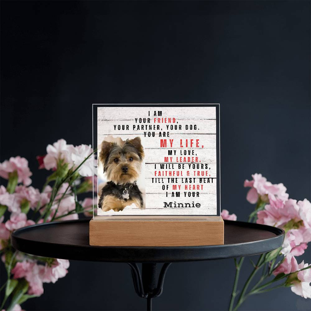 I AM YOUR FRIEND, YOUR PARTNER, YOUR DOG Acrylic Square Plaque